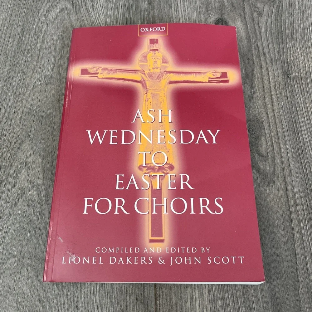 ... for Choirs Collections: Ash Wednesday to Easter for Choirs by John Scott...